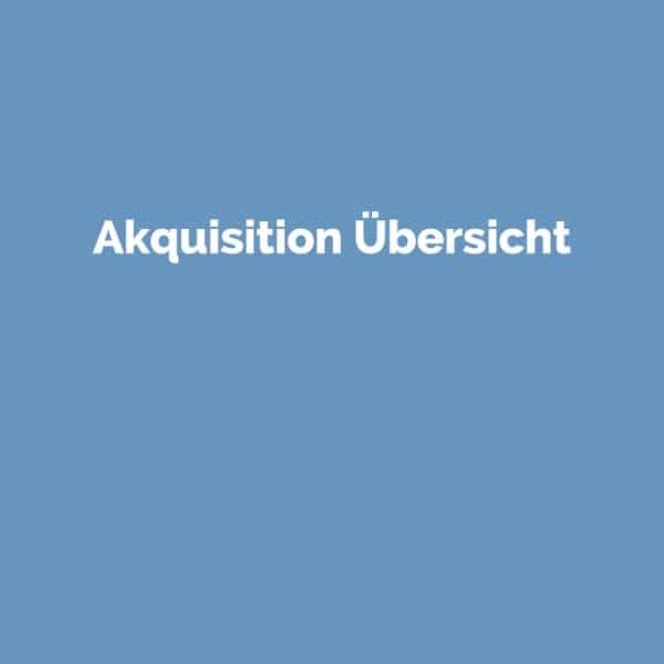Akquisition Übersicht
