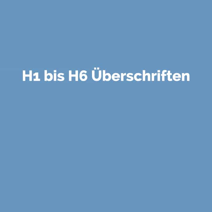 H1 bis H6 Überschriften | Online Glossar | perfecttraffic.de