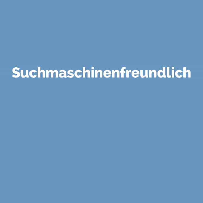 Suchmaschinenfreundlich | Online Glossar | perfecttraffic.de